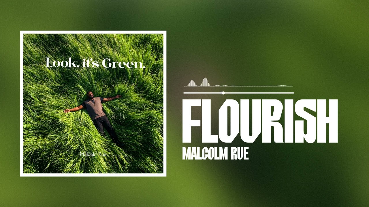 Watch Malcolm Rue - Flourish (Official Audio) on YouTube Watch Malcolm Rue - Flourish (Official Audio) on YouTube