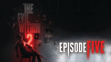 EVIL WITHIN 2 PART 5 1080P HD | MAGIC IN THE BONES | NIGHTMARE DIFFICULTY WALKTHROUGH