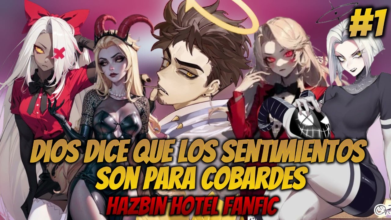 Hazbin Hotel: Dios Dice Que Los Sentimientos Son Para Cobardes [La Creación Del Hombre] Capitulo 1