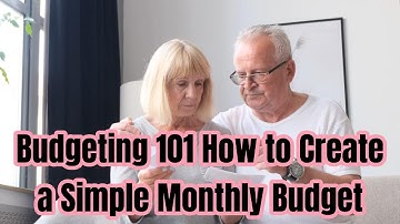 Budgeting 101: How to Create a Simple Monthly Budget.