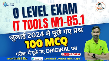 O Level IT Tools M1-R5.1 JULY 2024 Paper Solution (100 MCQ) || O Level JAN 2025 || GyanXp