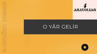 O Yâr Gelir - Modern Anatolian Rock Interpretation
