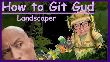 How to git gud at Landscaper - PVZGW2