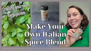 How to make an Italian spice blend from herbs that you grow yourself