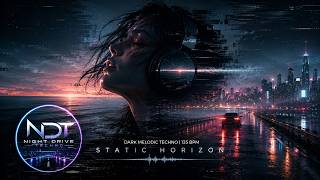 Static Horizon – Dark Melodic Techno | 135 BPM | Night Drive