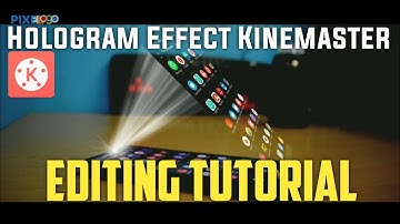 Hologram Effect | Kinemaster Tutorial | Kinemaster Editing | By PixeLogo