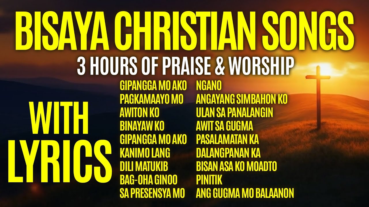 Top Bisaya Christian Songs With Lyrics - 3 Hours Worship Special