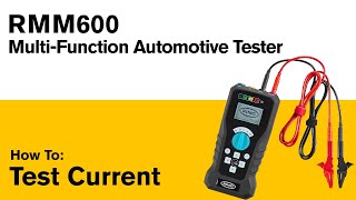 How To Test Current with the RMM600 by Ring Automotive