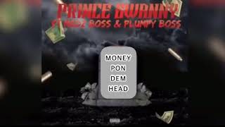 Prince Swanny Ft Medz Boss Plumpy Boss - Money Pon Dem Head Official Audio