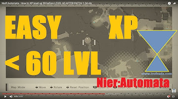 NieR: Automata - How to XP level up 99 before LEVEL 60 AFTER PATCH 1.04 etc.