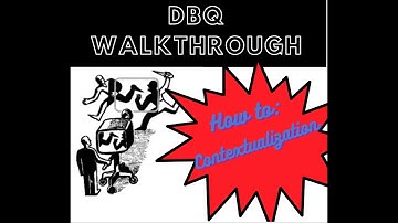 DBQ How To: Contextualization
