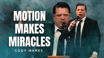 Cody Marks - MOTION MAKES MIRACLES