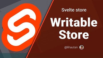 Svelte Store: The writable store