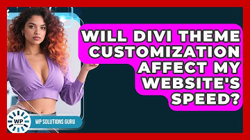 Will Divi Theme Customization Affect My Website