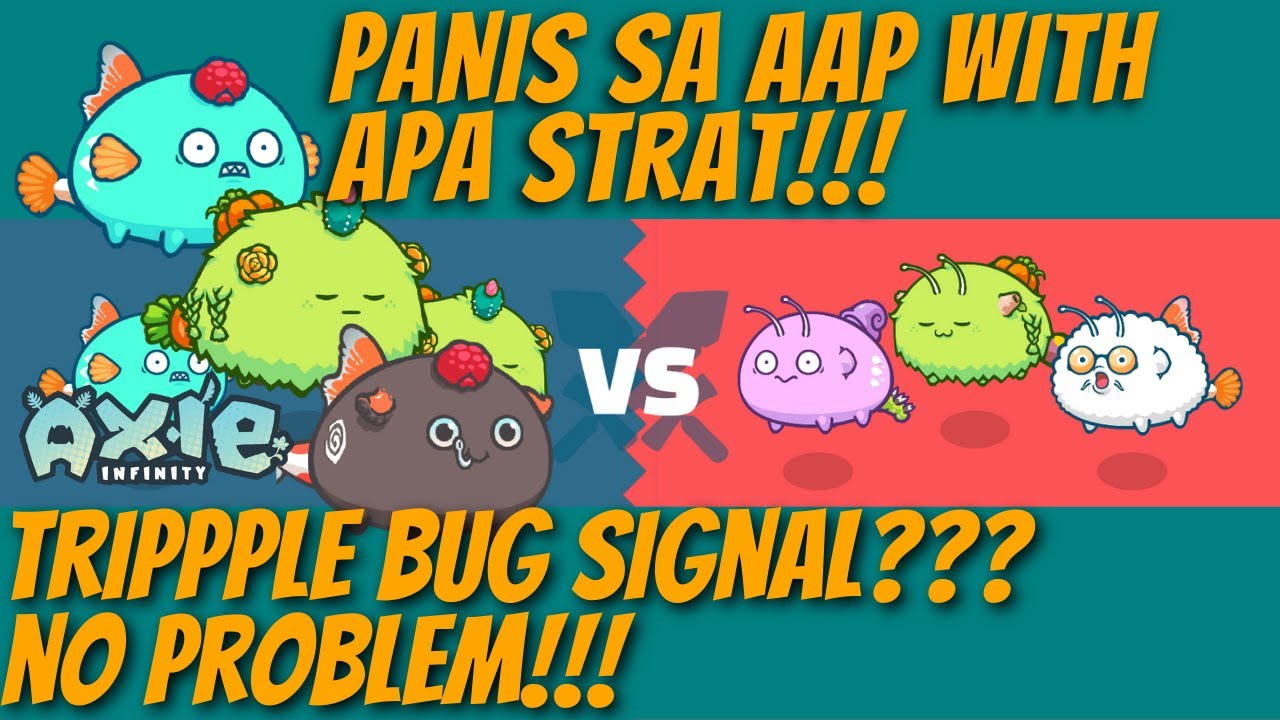 AXIE INFINITY AAP NILAMPASO ang 3 BUG SIGNAL META | 1300-2000mmr Arena