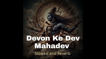 Devon Ke Dev Mahadev × (Slowed and Reverb) 🩷 [#lofi]