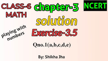CLASS-6 MATH|ch-3|playing with numbers-solution,exe-3.5,Qno.1(a,b,c,d,e)|NCERT