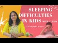 Sleeping difficulties in kids with autism    dr priyanka gupta