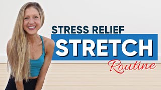 Stress Relief Stretch Routine | Calm Your Body And Mind With These Exercises