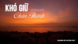 KHÓ GIỮ CHÂN THÀNH - GURBANE - SPEED UP