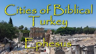 Biblical Cities of Turkey: Ephesus: City of Artemis and Roman Capital of Asia (1000+ Subscribers)