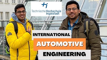 INSIGHTS INTO INTERNATIONAL AUTOMOTIVE ENGINEERING AT TH INGOLSTADT (THI) |