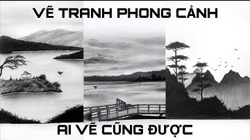 Tổng hợp Vẽ Tranh phong cảnh Vô cùng đơn giản (Phần 4) - Lê Công Duy Tính