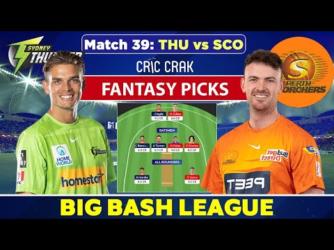 🔴Live Big Bash League 2022: THU vs SCO Dream11 Team | Sydney Thunder vs Perth Scorchers BBL 2022