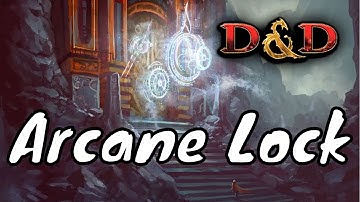 Arcane Lock D&D 5E Spell
