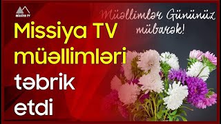  Missiya Tv Müəllimləri Təbrik Etdi