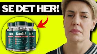 🔥CoreGLP Kapsler Anmeldelse DK – Virker Det Virkelig? Pris, Resultater - Bivirkninger &amp; Erfaringer
