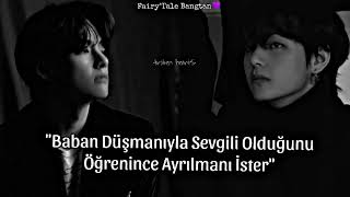 Taehyung İle Hayal Et Baban Düşmanıyla Sevgili Olduğunu Öğrenince Ayrılmanı İster - Oneshot