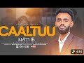 Nati 16 Caaltuu New Ethiopian Oromo Music 2026 Official Video Nati 16 Caaltuu New Ethiopian Oromo Music 2026 Official Video