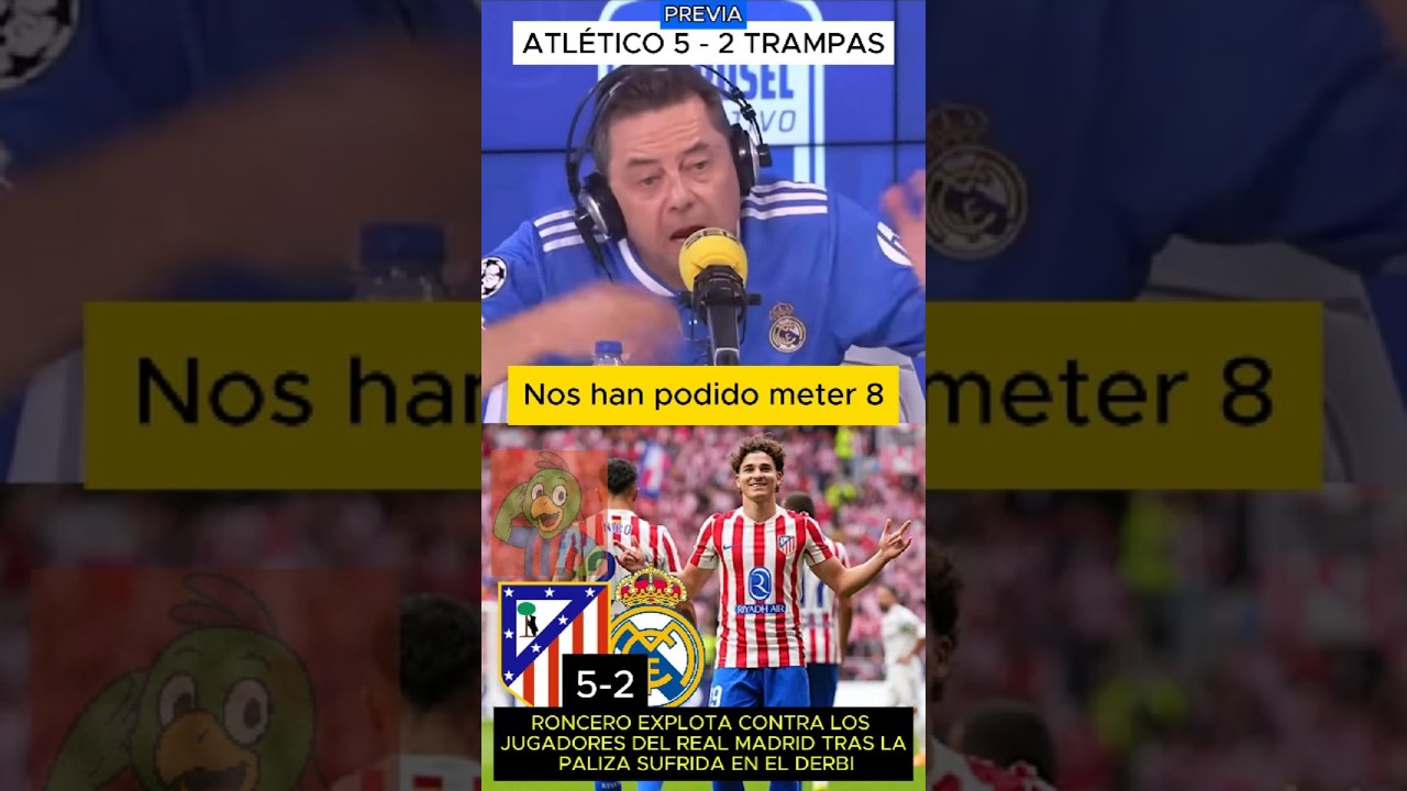 💥 RONCERO explota contra los JUGADORES del REAL MADRID tras la PALIZA sufrida en el DERBI