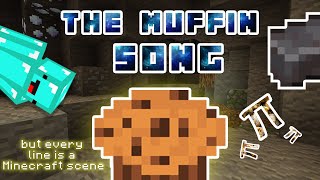 The Muffin Song but every line is a Minecraft scene