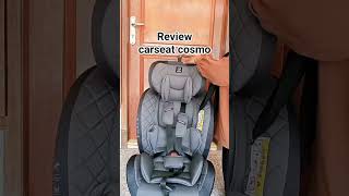 Carseat Cosmo, Bisa Dipakai Untuk Newborn - Bb Max 30Kg