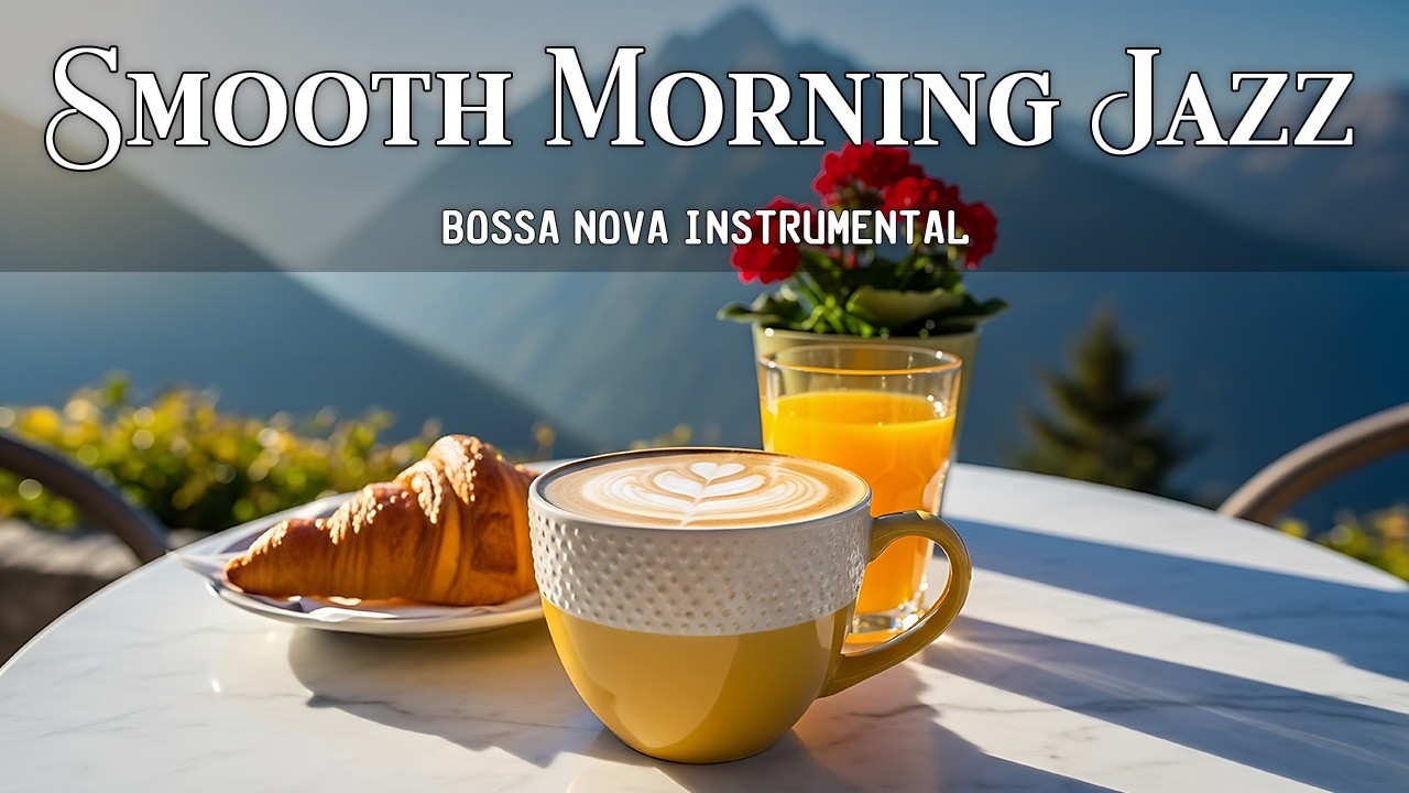 Smooth Spring Morning Jazz – Cozy Coffee Ambience & Bossa Nova for Calm Focus Time Daily