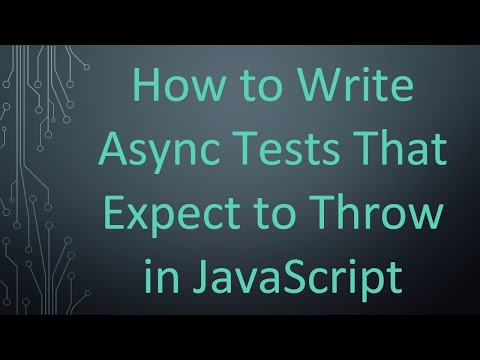 How to Write Async Tests That Expect to Throw in JavaScript