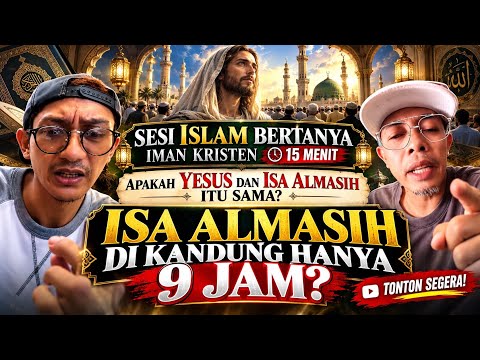 Yesus itu apakah Isa Almasih? Isa Almasih di kandung 9 jam? Benarkah?