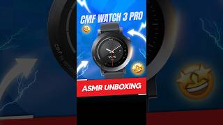 CMF Watch 3 Pro ASMR Unboxing and First Look 😍 | #cmfwatch3pro #watch #nothing #unboxing #asmr