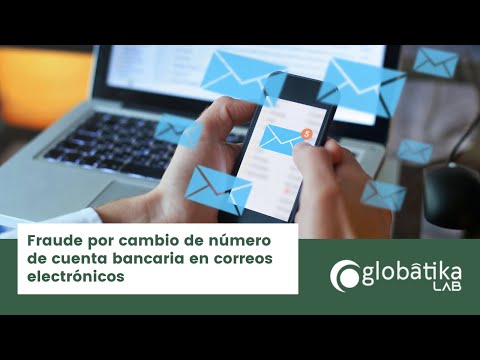 Vídeo: Fraude por cambio de número de cuenta bancaria en correos electrónicos