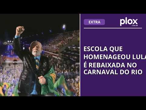 Escola que homenageou Lula é rebaixada no Carnaval do Rio