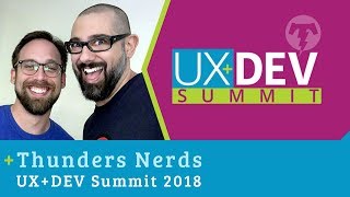 🎙️UX+DEV SUMMIT - 2018