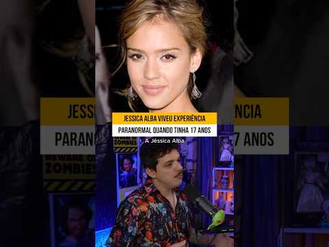 JESSICA ALBA VIVEU UMA EXPERIÊNCIA PARANORMAL