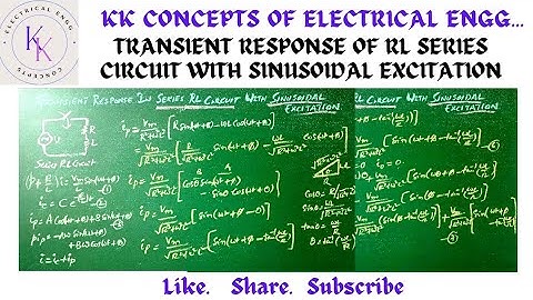 TRANSIENT RESPONSE OF RL SERIES CIRCUIT WITH SINUSOIDAL EXCITATION|ELECTRICAL @KKCEE218#YOUTUBE