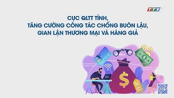 Cục QLTT tỉnh, tăng cường công tác chống buôn lậu, gian lận thương mại và hàng giả | TayNinhTV