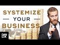 3 Simple Steps To Systemize Your Business - Systemize Your Business Ep. 4