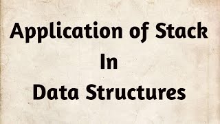 Application of Stack in Data Structures.