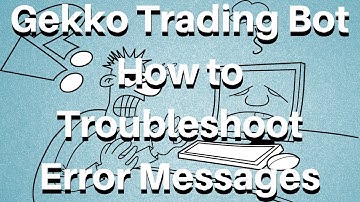 Gekko Trading Bot - How to Troubleshoot Error Messages?