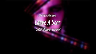 Marilyn Manson - Leave A Scar - Sub. Esapañol